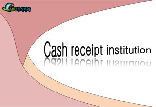 Cash receipt institution