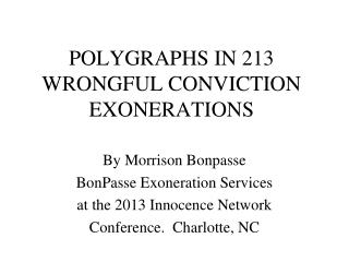 POLYGRAPHS IN 213 WRONGFUL CONVICTION EXONERATIONS