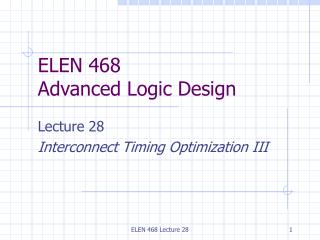 ELEN 468 Advanced Logic Design