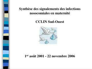 Synthèse des signalements des infections nosocomiales en maternité CCLIN Sud-Ouest