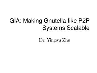 GIA: Making Gnutella-like P2P Systems Scalable