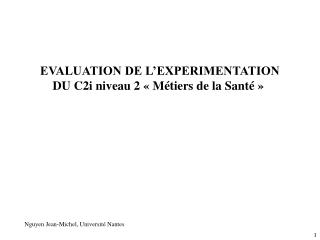 EVALUATION DE L’EXPERIMENTATION DU C2i niveau 2 « Métiers de la Santé »