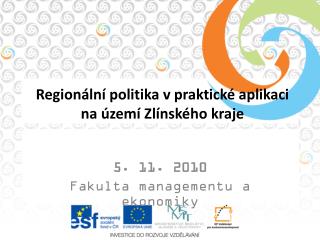 Regionální politika v praktické aplikaci na území Zlínského kraje