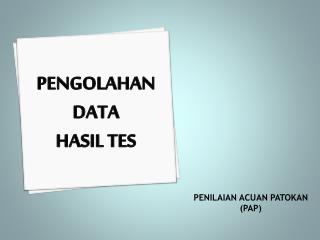 PENGOLAHAN DATA HASIL TES