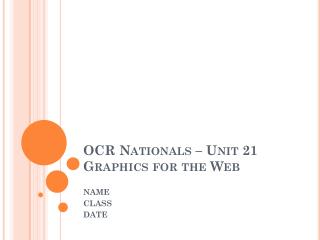 OCR Nationals – Unit 21 Graphics for the Web