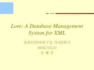 Lore: A Database Management System for XML