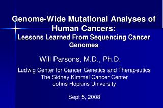 Genome-Wide Mutational Analyses of Human Cancers: Lessons Learned From Sequencing Cancer Genomes