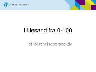 Lillesand fra 0-100