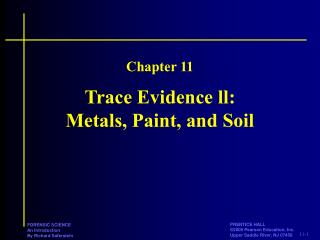 Trace Evidence ll: Metals, Paint, and Soil