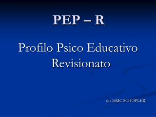 PEP – R