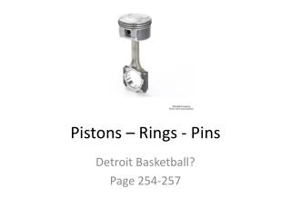 Pistons – Rings - Pins