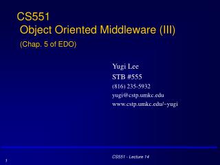 CS551 Object Oriented Middleware (III) (Chap. 5 of EDO)