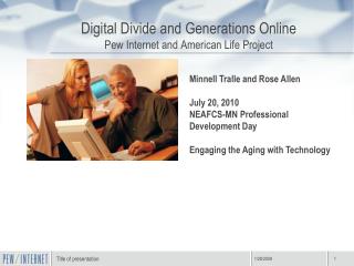 Digital Divide and Generations Online Pew Internet and American Life Project