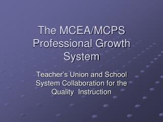 The MCEA/MCPS Professional Growth System