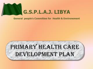 G.S.P.L.A.J. LIBYA General people’s Committee for Health &amp; Environement