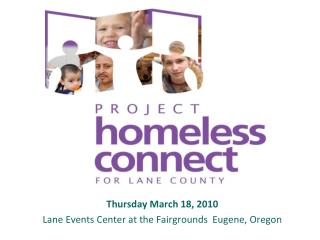 Thursday March 18, 2010 Lane Events Center at the Fairgrounds Eugene, Oregon