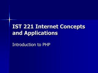 IST 221 Internet Concepts and Applications