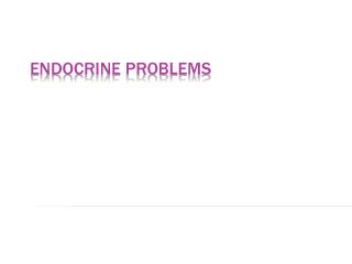 Endocrine Problems