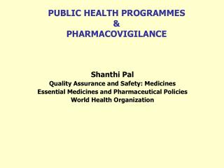 PUBLIC HEALTH PROGRAMMES &amp; PHARMACOVIGILANCE