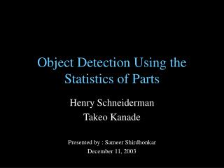 Object Detection Using the Statistics of Parts