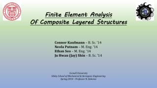 Finite Element Analysis Of Composite Layered Structures 				 Connor Kaufmann – B. Sc. ‘14