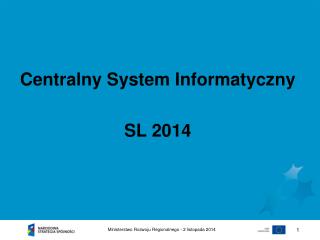 Centralny System Informatyczny SL 2014