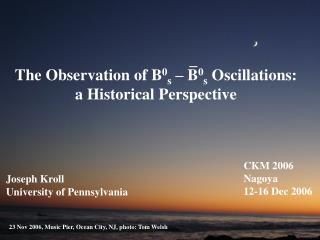 The Observation of B 0 s – B 0 s Oscillations: a Historical Perspective