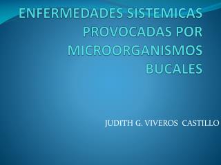 ENFERMEDADES SISTEMICAS PROVOCADAS POR MICROORGANISMOS BUCALES