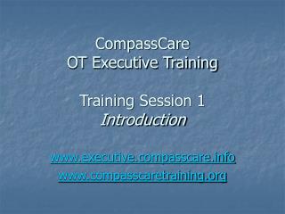 CompassCare OT Executive Training Training Session 1 Introduction