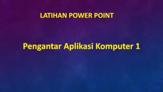 LATIHAN POWER POINT