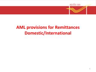 AML provisions for Remittances Domestic/International