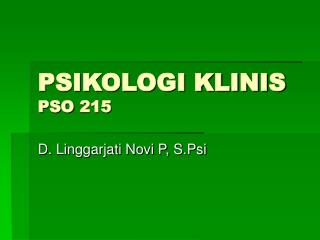 PSIKOLOGI KLINIS PSO 215