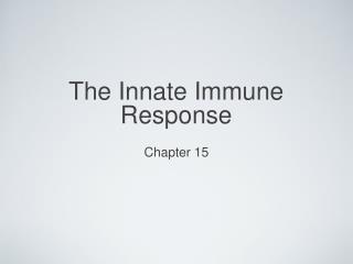 The Innate Immune Response