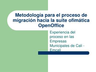 Metodología para el proceso de migración hacia la suite ofimática OpenOffice