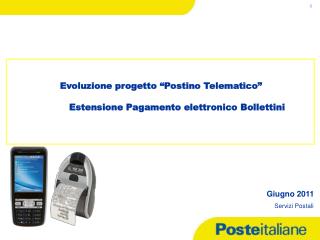 Evoluzione progetto “Postino Telematico” 	Estensione Pagamento elettronico Bollettini