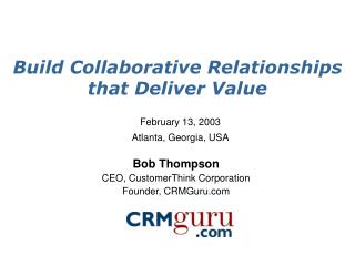 Build Collaborative Relationships that Deliver Value