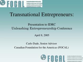 Carlo Dade, Senior Advisor Canadian Foundation for the Americas (FOCAL)