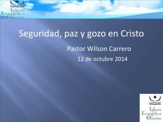 Seguridad, paz y gozo en Cristo