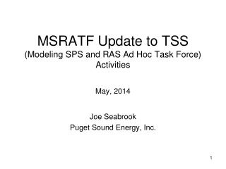 MSRATF Update to TSS (Modeling SPS and RAS Ad Hoc Task Force) Activities May, 2014