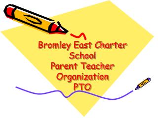 Bromley East Charter School Parent Teacher Organization PTO