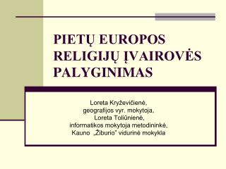 PIETŲ EUROPOS RELIGIJŲ ĮVAIROVĖS PALYGINIMAS