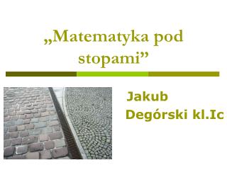 „Matematyka pod stopami”