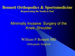 Minimally Invasive Surgery of the Knee, Shoulder