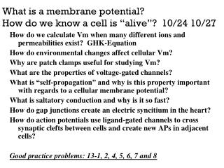 What is a membrane potential? How do we know a cell is “alive”? 10/24 10/27