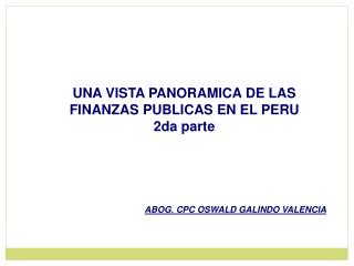 UNA VISTA PANORAMICA DE LAS FINANZAS PUBLICAS EN EL PERU 2da parte