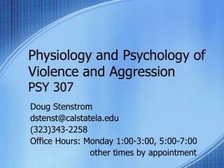 Physiology and Psychology of Violence and Aggression PSY 307