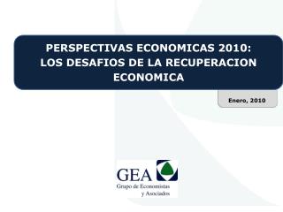 PERSPECTIVAS ECONOMICAS 2010 : LOS DESAFIOS DE LA RECUPERACION ECONOMICA