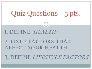 Quiz Questions 5 pts.