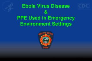 Ebola Virus Disease &amp; PPE Used in Emergency Environment Settings