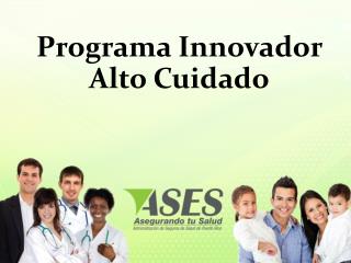 Programa Innovador Alto Cuidado
